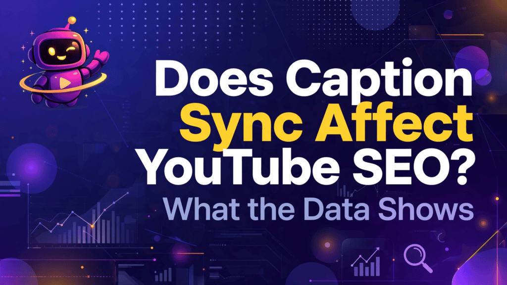 Does Caption Sync Affect YouTube SEO What the Data Shows